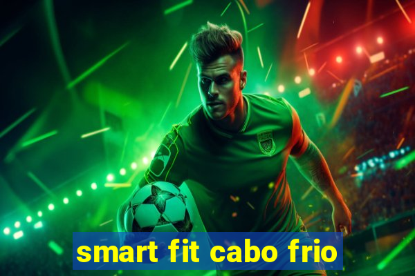 smart fit cabo frio